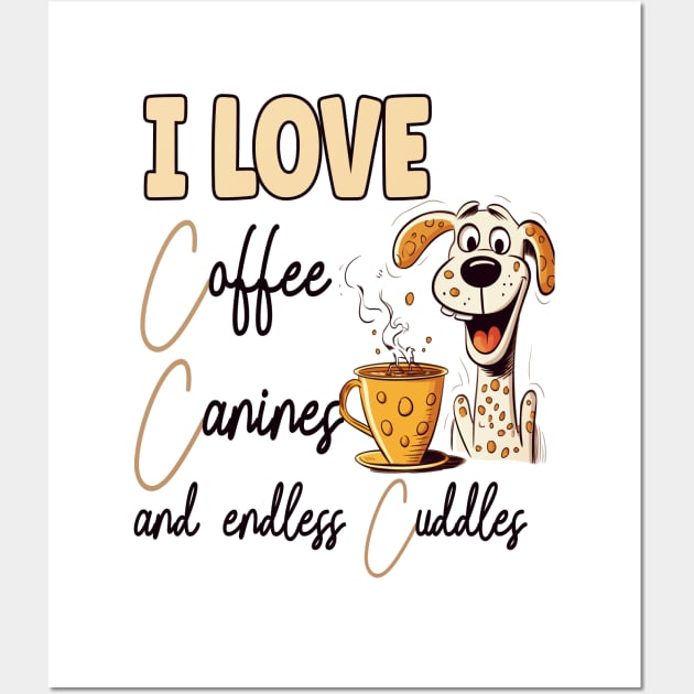 I Love Coffee Canines and Cuddles Dalmatian Owner Funny Wall Art by Sniffist Gang